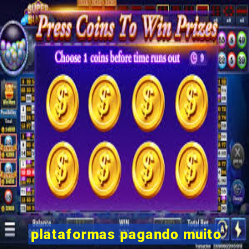 plataformas pagando muito